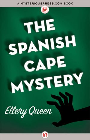 [Ellery Queen Detective 09] • The Spanish Cape Mystery (Open Road)